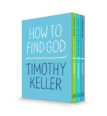 How to Find God 3-Book Boxed Set: On Birth; On Marriage; On Death by Keller, Timothy