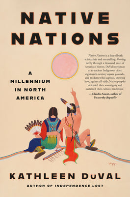Native Nations: A Millennium in North America by Duval, Kathleen