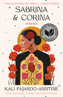 Sabrina & Corina: Stories by Fajardo-Anstine, Kali