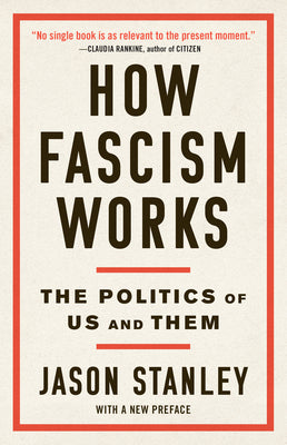 How Fascism Works: The Politics of Us and Them by Stanley, Jason