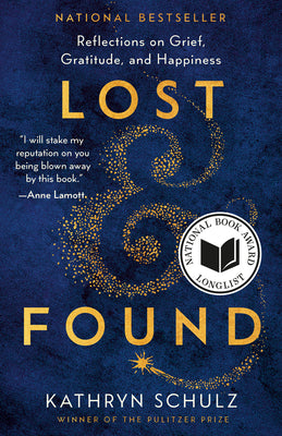 Lost & Found: Reflections on Grief, Gratitude, and Happiness by Schulz, Kathryn