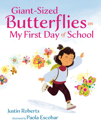 Giant-Sized Butterflies on My First Day of School by Roberts, Justin