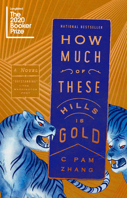 How Much of These Hills Is Gold by Zhang, C. Pam