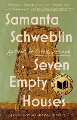 Seven Empty Houses (National Book Award Winner) by Schweblin, Samanta