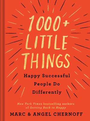 1000+ Little Things Happy Successful People Do Differently by Chernoff, Marc