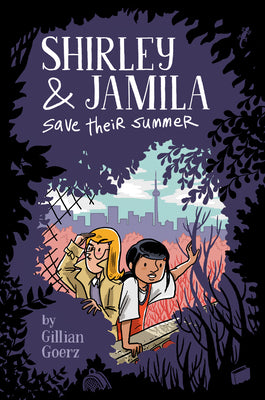 Shirley and Jamila Save Their Summer by Goerz, Gillian