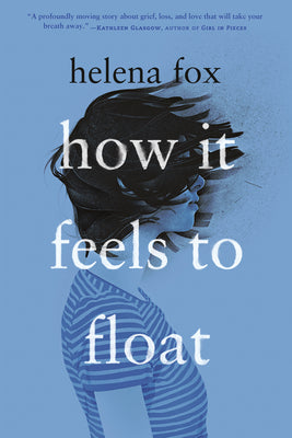 How It Feels to Float by Fox, Helena