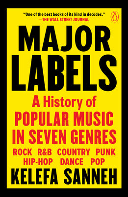 Major Labels: A History of Popular Music in Seven Genres by Sanneh, Kelefa