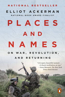 Places and Names: On War, Revolution, and Returning by Ackerman, Elliot