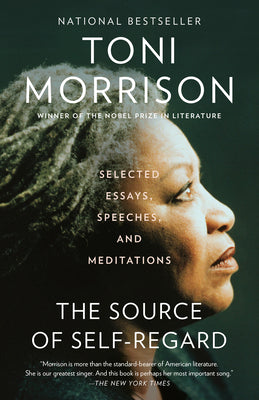 The Source of Self-Regard: Selected Essays, Speeches, and Meditations by Morrison, Toni