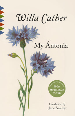 My Antonia: Introduction by Jane Smiley by Cather, Willa