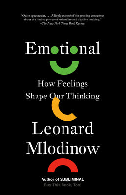 Emotional: How Feelings Shape Our Thinking by Mlodinow, Leonard