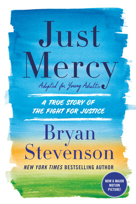 Just Mercy (Adapted for Young Adults): A True Story of the Fight for Justice by Stevenson, Bryan