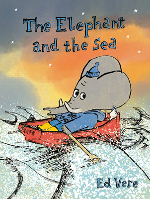 The Elephant and the Sea by Vere, Ed