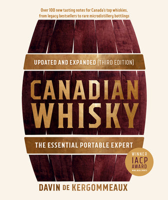 Canadian Whisky, Updated and Expanded (Third Edition): The Essential Portable Expert by de Kergommeaux, Davin