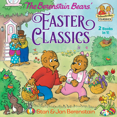The Berenstain Bears Easter Classics by Berenstain, Stan