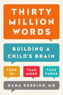 Thirty Million Words: Building a Child's Brain by Suskind, Dana