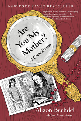 Are You My Mother?: A Comic Drama by Bechdel, Alison