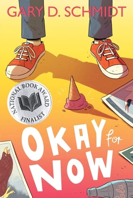 Okay for Now by Schmidt, Gary D.