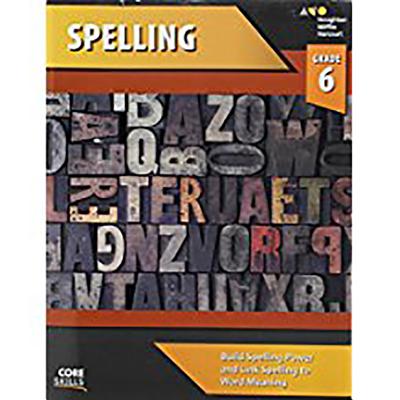 Core Skills Spelling Workbook Grade 6 by Houghton Mifflin Harcourt