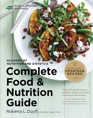 Academy of Nutrition and Dietetics Complete Food and Nutrition Guide, 5th Ed by Duyff, Roberta Larson