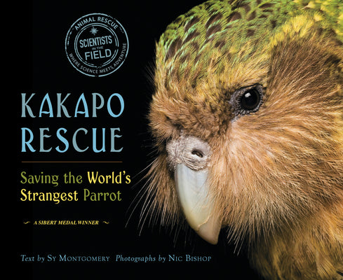 Kakapo Rescue: Saving the World's Strangest Parrot by Montgomery, Sy