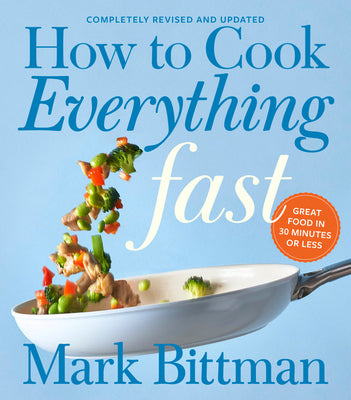 How to Cook Everything Fast Revised Edition by Bittman, Mark