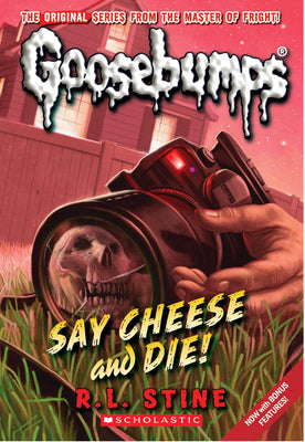 Say Cheese and Die! (Classic Goosebumps #8): Volume 8 by Stine, R. L.