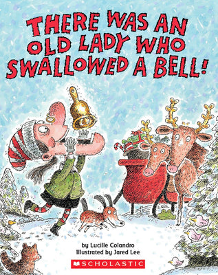 There Was an Old Lady Who Swallowed a Bell! by Colandro, Lucille
