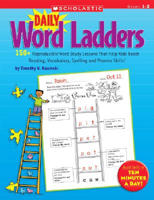 Daily Word Ladders: Grades 1-2: 150+ Reproducible Word Study Lessons That Help Kids Boost Reading, Vocabulary, Spelling and Phonics Skills! by Rasinski, Timothy