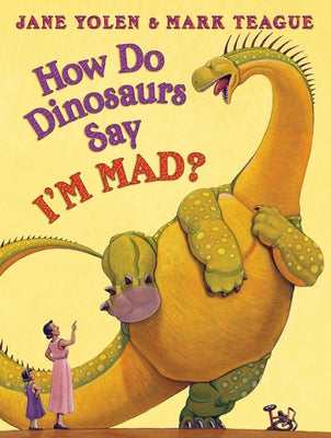 How Do Dinosaurs Say I'm Mad? by Yolen, Jane