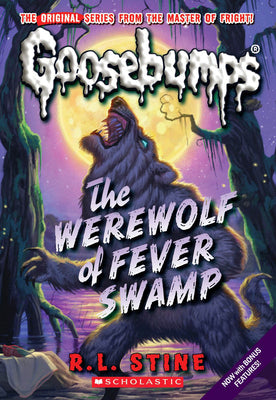 Werewolf of Fever Swamp (Classic Goosebumps #11): Volume 11 by Stine, R. L.