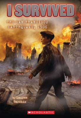 I Survived the San Francisco Earthquake, 1906 (I Survived #5): Volume 5 by Tarshis, Lauren