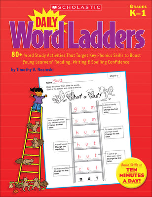 Daily Word Ladders: Grades K-1: 80+ Word Study Activities That Target Key Phonics Skills to Boost Young Learners' Reading, Writing & Spelling Confiden by Rasinski, Timothy