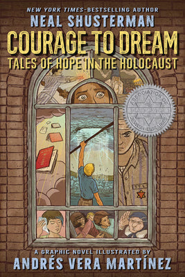 Courage to Dream: Tales of Hope in the Holocaust by Shusterman, Neal