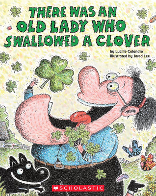 There Was an Old Lady Who Swallowed a Clover! by Colandro, Lucille