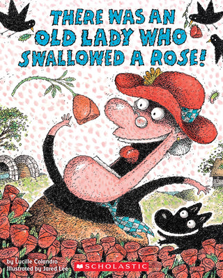 There Was an Old Lady Who Swallowed a Rose! by Colandro, Lucille