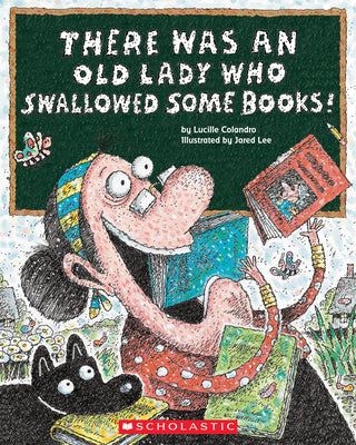 There Was an Old Lady Who Swallowed Some Books! by Colandro, Lucille