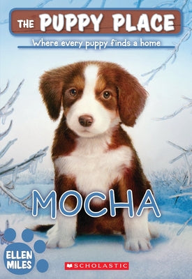Mocha (the Puppy Place #29) by Miles, Ellen