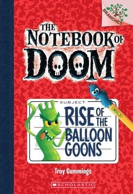 Rise of the Balloon Goons: A Branches Book (the Notebook of Doom #1): Volume 1 by Cummings, Troy