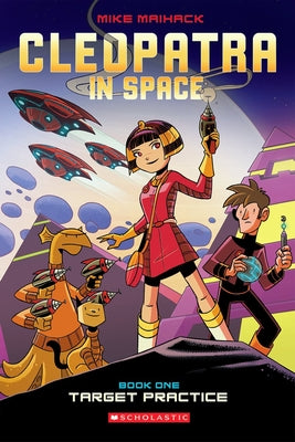 Target Practice: A Graphic Novel (Cleopatra in Space #1): Volume 1 by Maihack, Mike