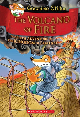 The Volcano of Fire (Geronimo Stilton and the Kingdom of Fantasy #5): Volume 5 by Stilton, Geronimo