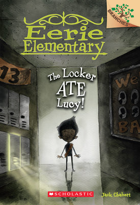 The Locker Ate Lucy!: A Branches Book (Eerie Elementary #2): Volume 2 by Chabert, Jack