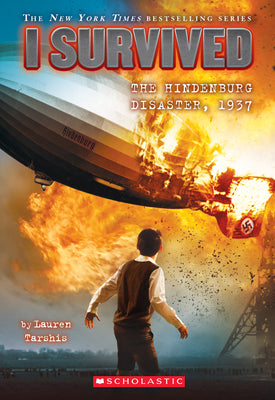 I Survived the Hindenburg Disaster, 1937 (I Survived #13): Volume 13 by Tarshis, Lauren