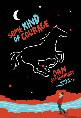 Some Kind of Courage by Gemeinhart, Dan