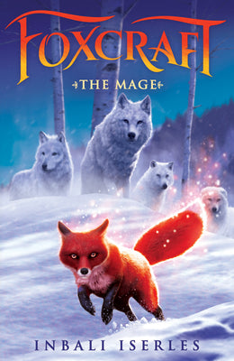 The Mage (Foxcraft, Book 3): Volume 3 by Iserles, Inbali