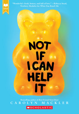 Not If I Can Help It (Scholastic Gold) by Mackler, Carolyn