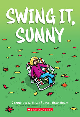 Swing It, Sunny: A Graphic Novel (Sunny #2): Volume 2 by Holm, Jennifer L.