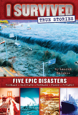 Five Epic Disasters (I Survived True Stories #1): Volume 1 by Tarshis, Lauren
