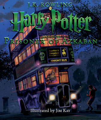 Harry Potter and the Prisoner of Azkaban: The Illustrated Edition: Volume 3 by Kay, Jim